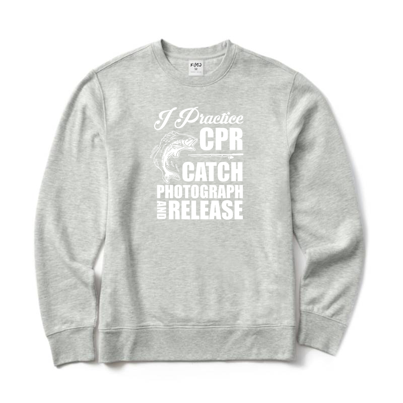 I Practise CPR Catch Photograph and Release Sweatshirt