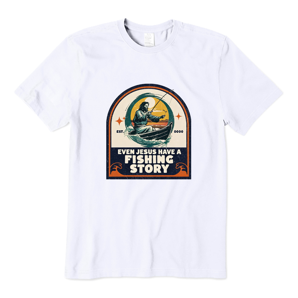 Even Jesus Have A Fishing Story T-shirt