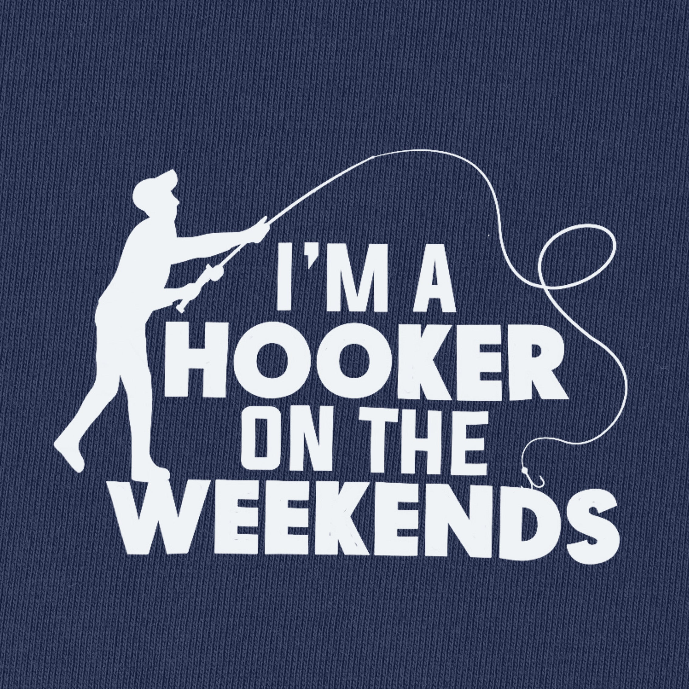 I'm A Hooker on The Weekends T-Shirt