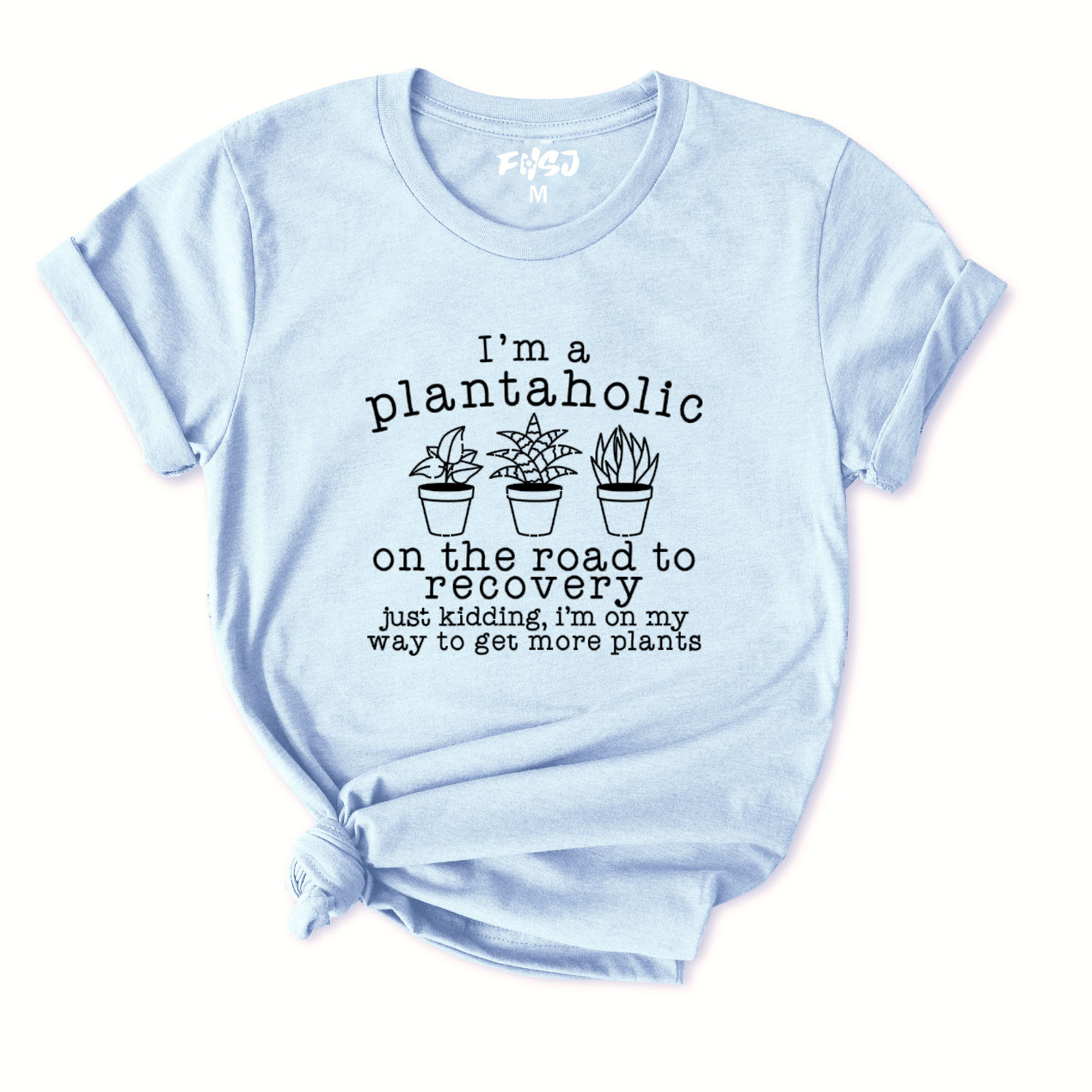 Plantaholic on The Way To Get More Plants T-Shirt for Women