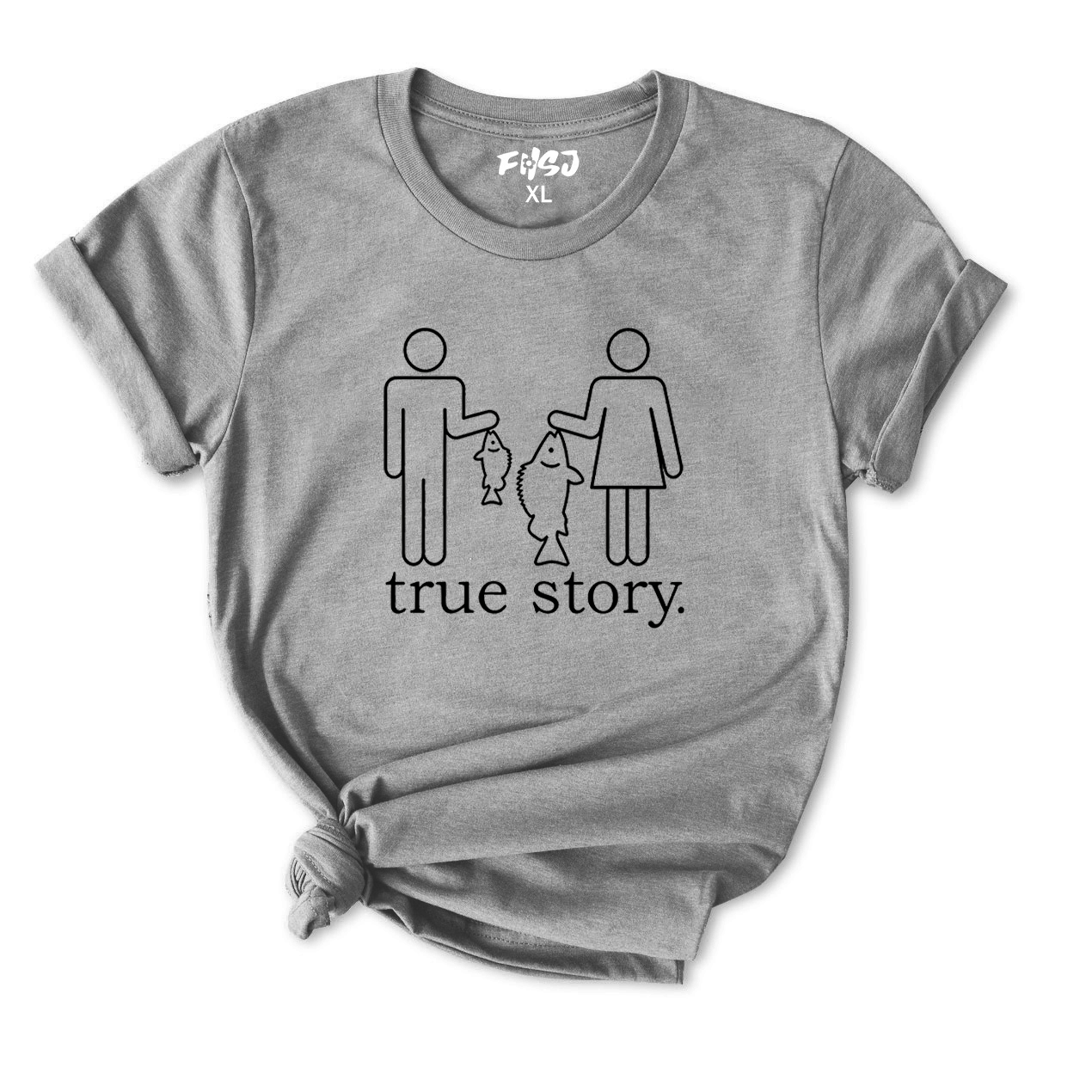 Funny True Story Fishing T-Shirt for Women