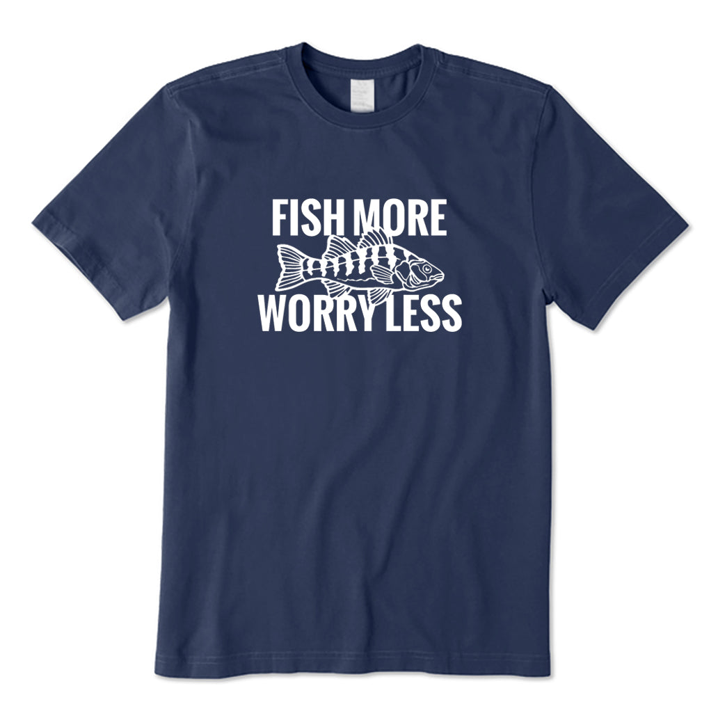 Fish More Worry Less T-Shirt