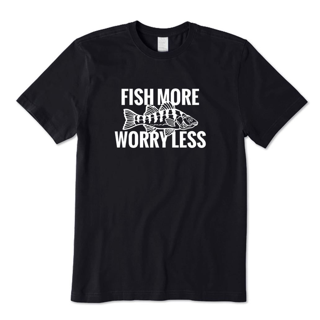 Fish More Worry Less T-Shirt