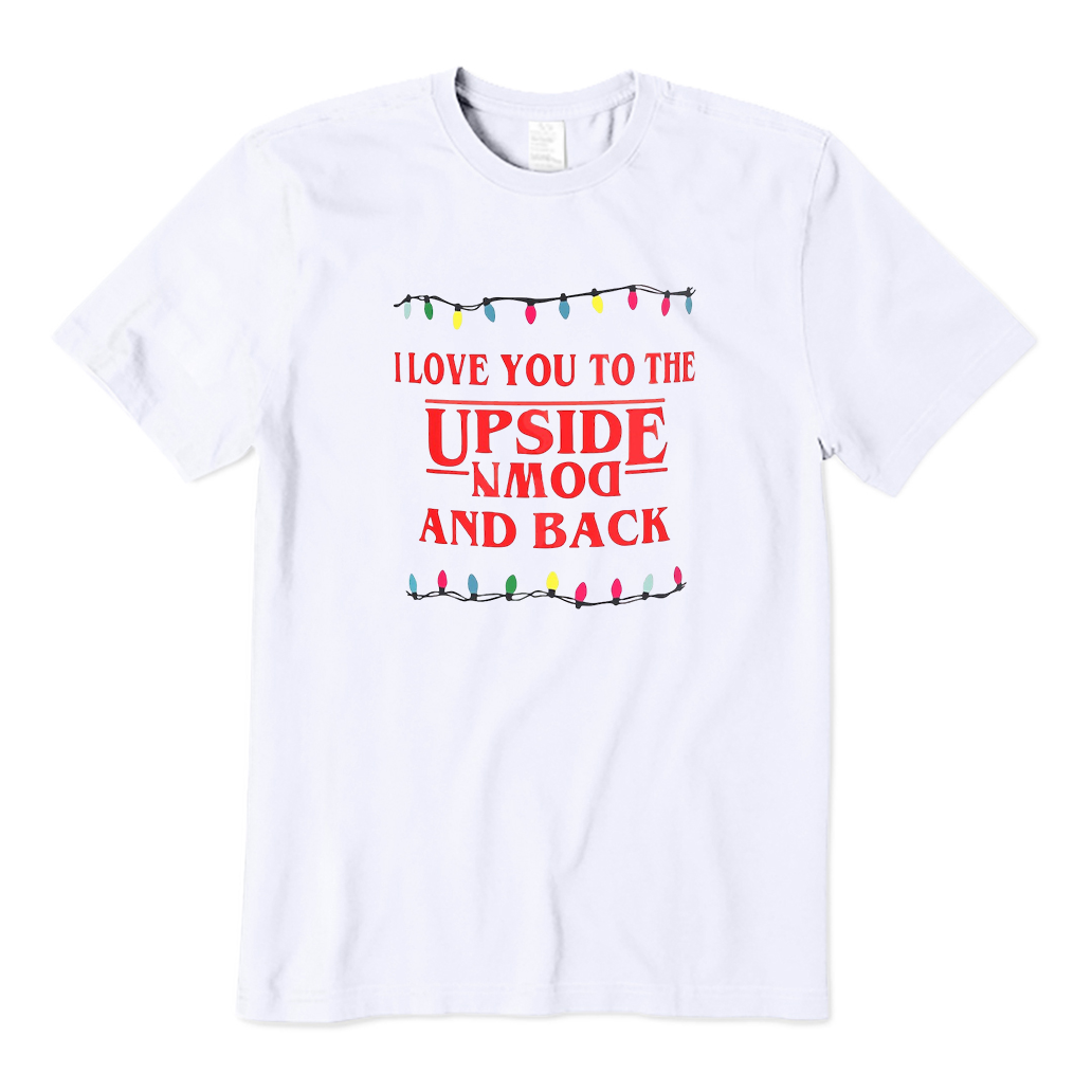 I Love You To The Upside Down Christmas T-Shirt