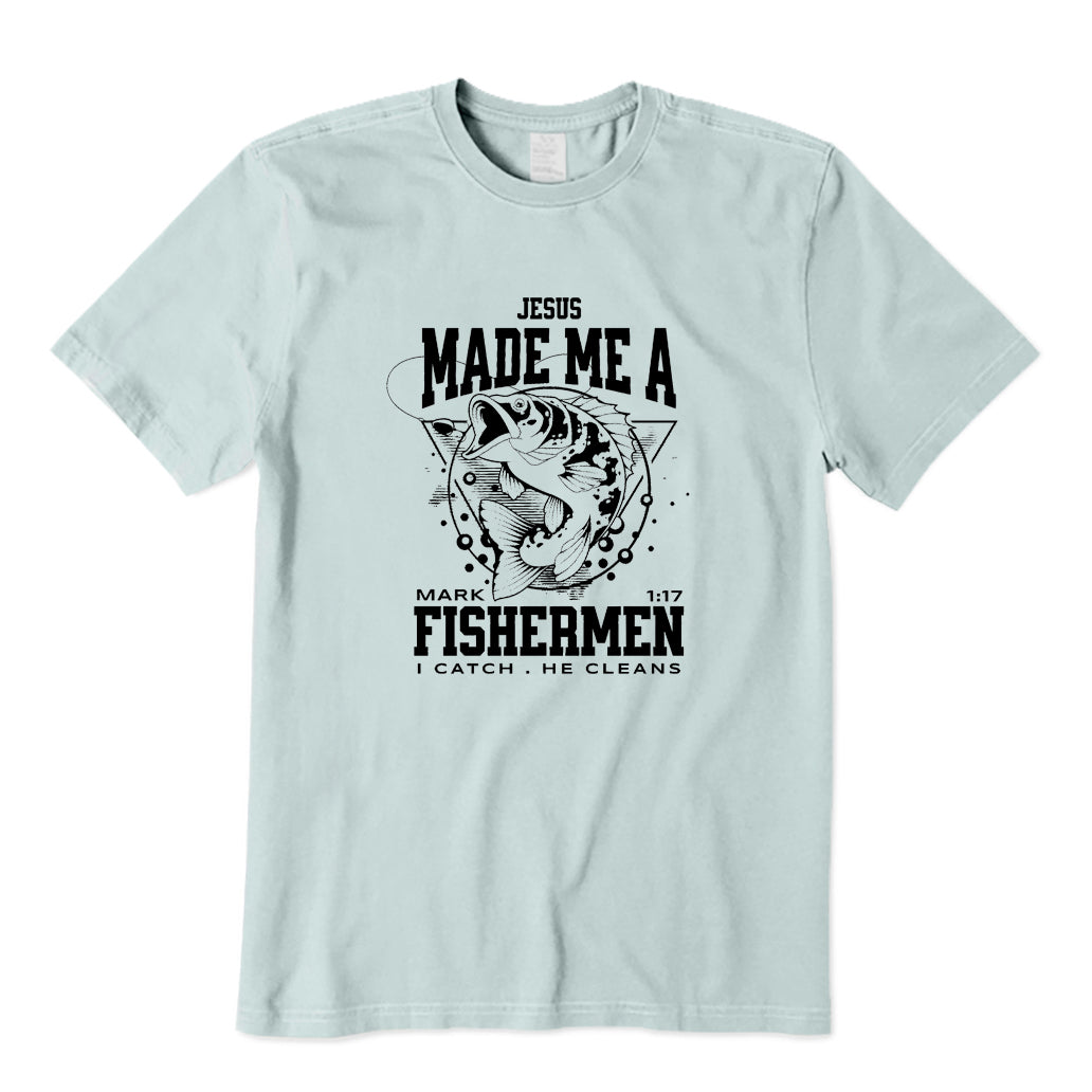 Jesus Made Me A Fishermen T-Shirt