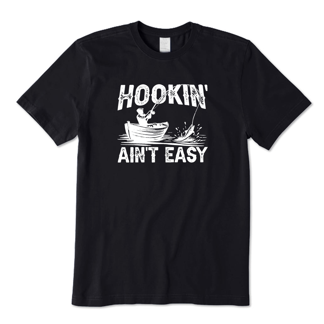 Hooking Ain‘t easy T-Shirt
