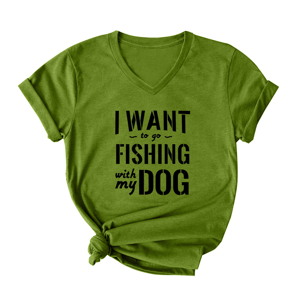 I Want to Go Fishing With My Dog V Neck T-Shirt for Women