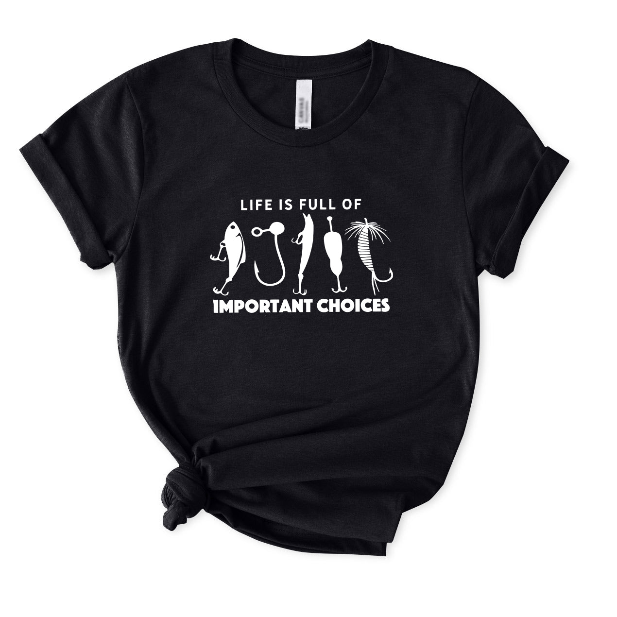 Life is full of important choice T-Shirt FOR WOMEN