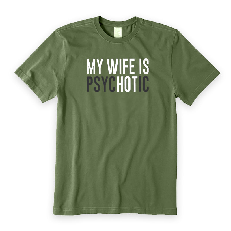 My Wife is Psychotic T-Shirt