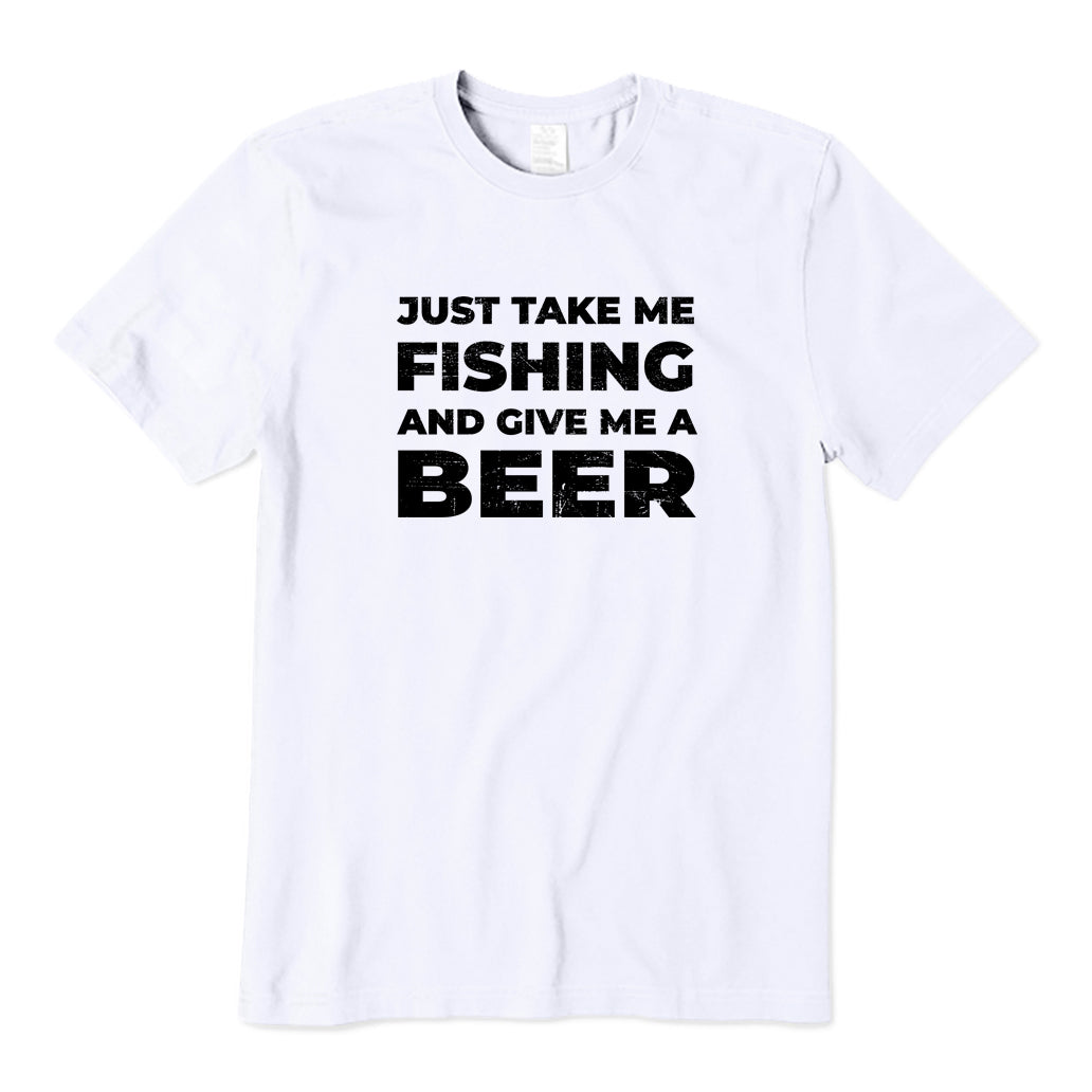 Take Me Fishing and Give Me A Beer T-Shirt