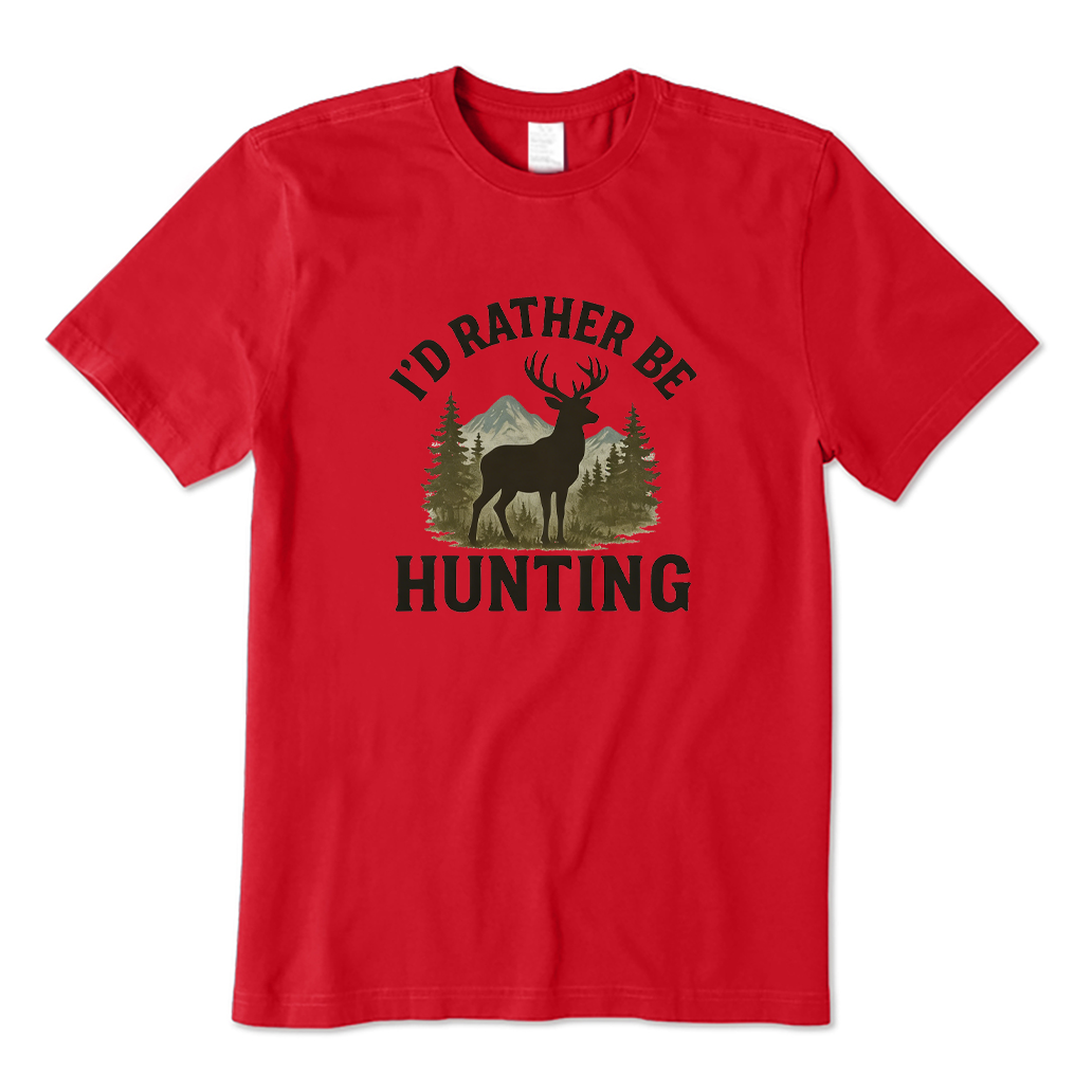 I'D RATHER BE HUNTING T-shirt