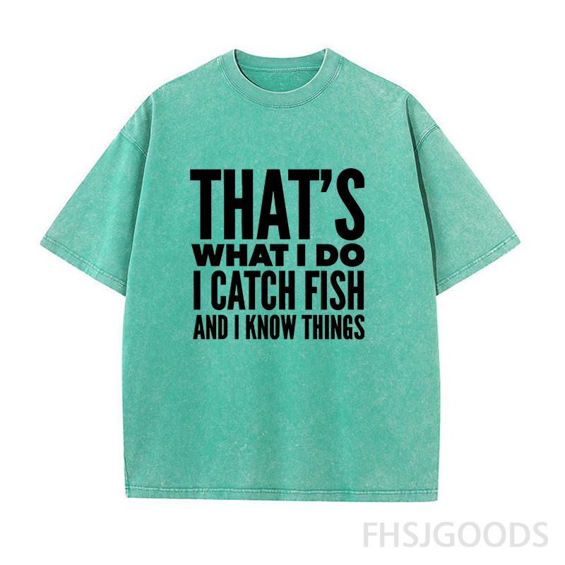 That's What I Do I Catch Fish and Know Things Unisex Distressed T-Shirt