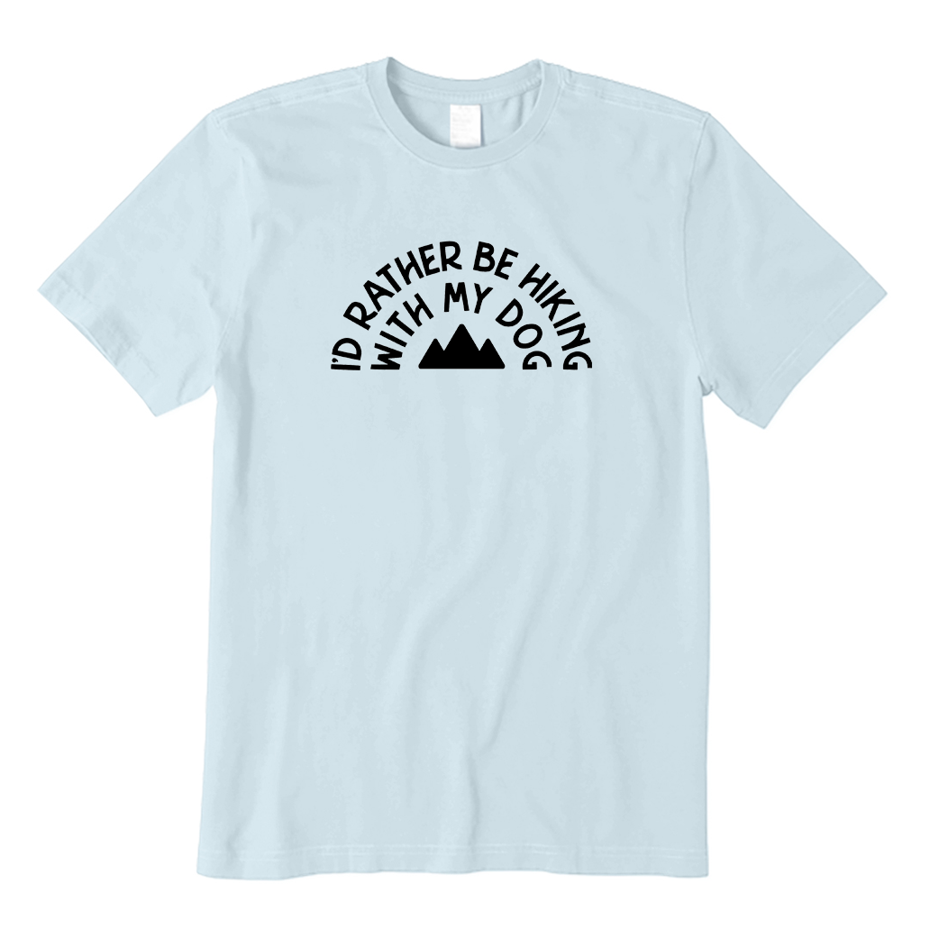 I'd Rather Be Hiking with My Dog T-shirt