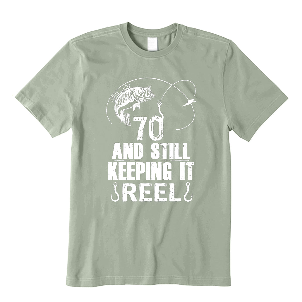 70 And Still Keeping It Reel Fishing T-Shirt
