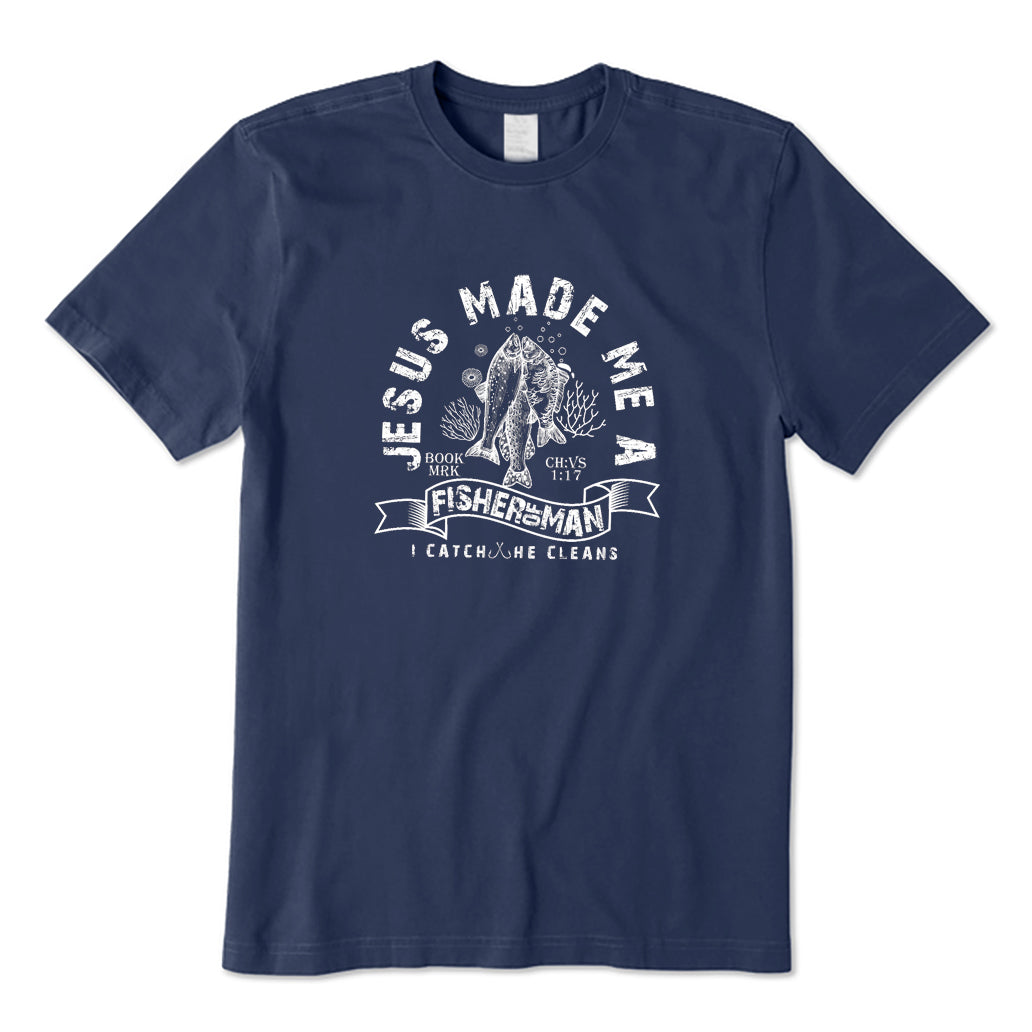 Jesus Made Me A Fisherman T-Shirt
