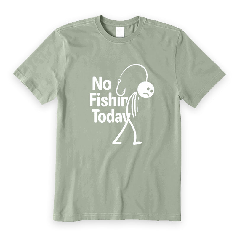 No Fishing Today T-Shirt