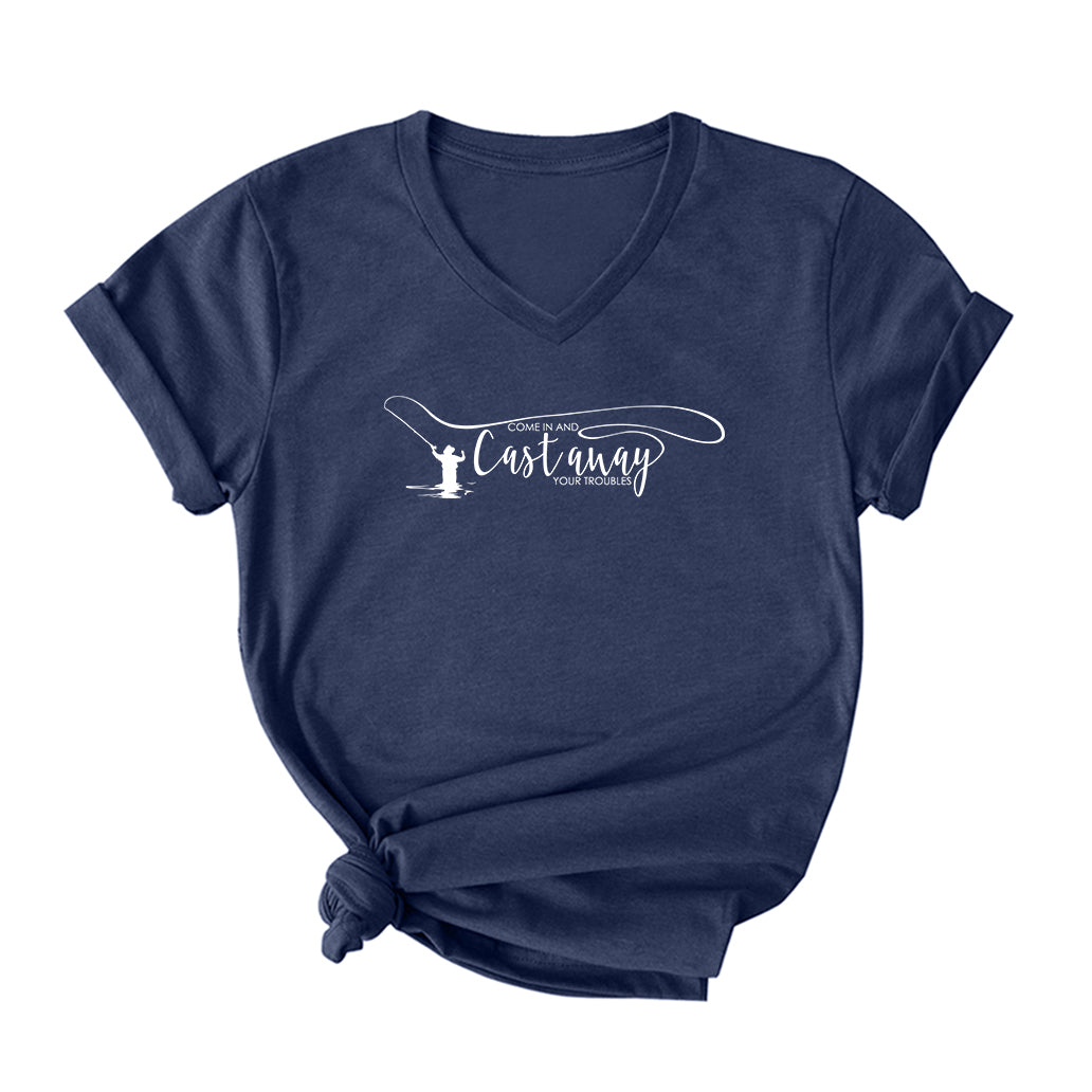 Come in And Cast Away Your Troubles V Neck T-Shirt for Women