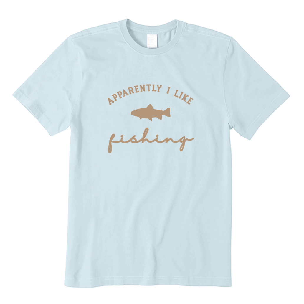 Apparently I like Fishing T-shirt