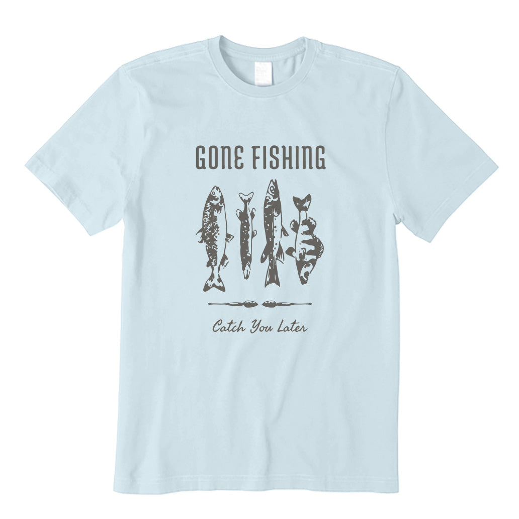 Gone Fishing Catch You Later T-Shirt