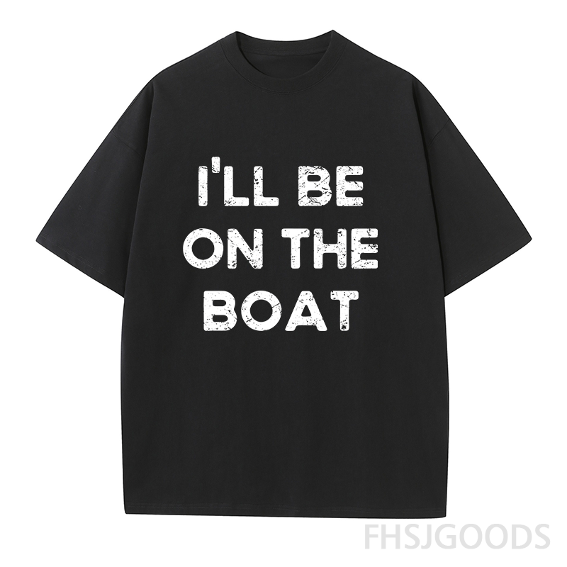 I'll Be on The Boat Unisex T-Shirt