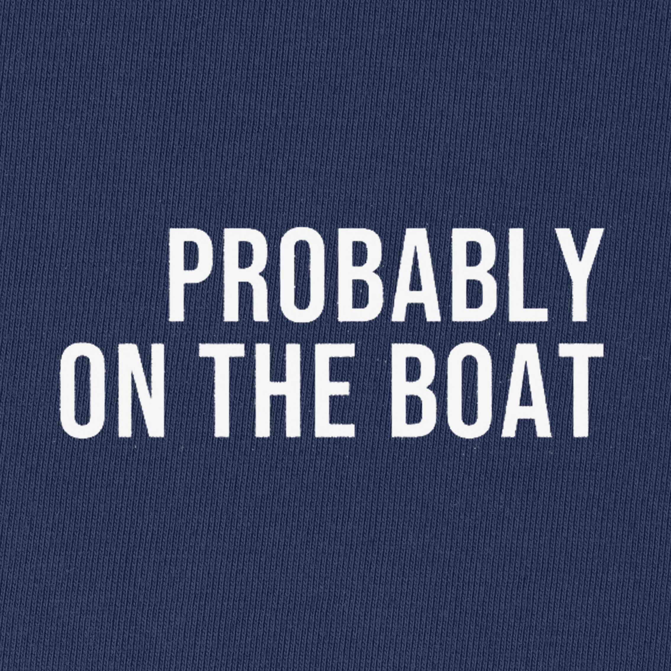 Probably on The Boat T-Shirt