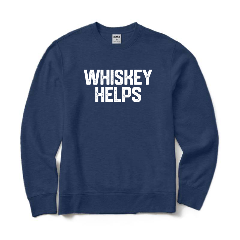 Whiskey Helps Sweatshirt