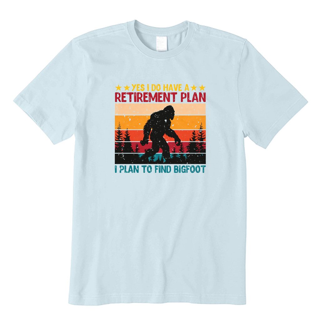 Retirement I Plan To Find Bigfoot T-shirt