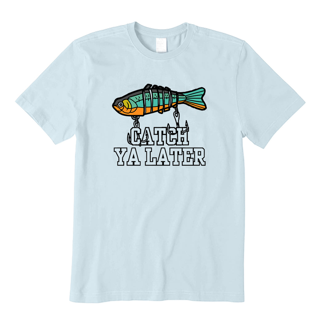 Catch You Later T-Shirt