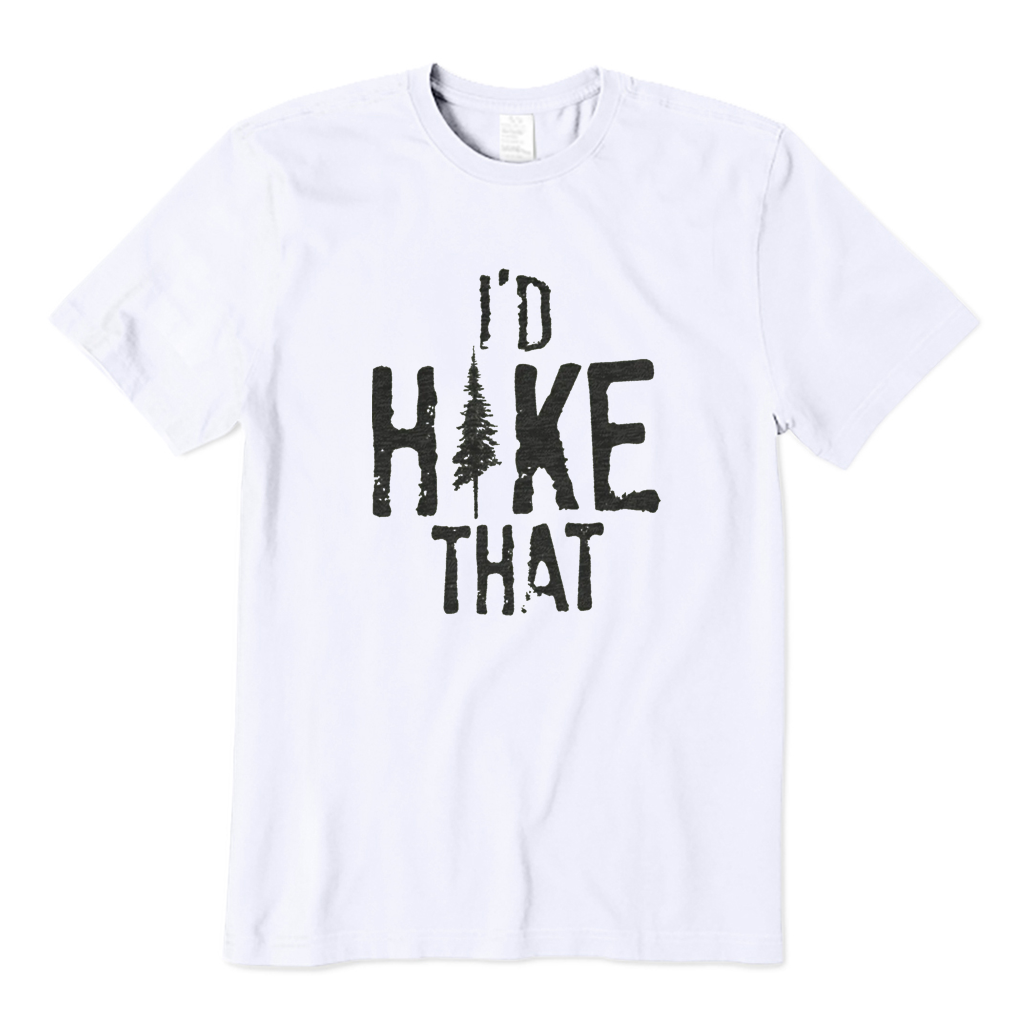 I'd Hike That T-shirt