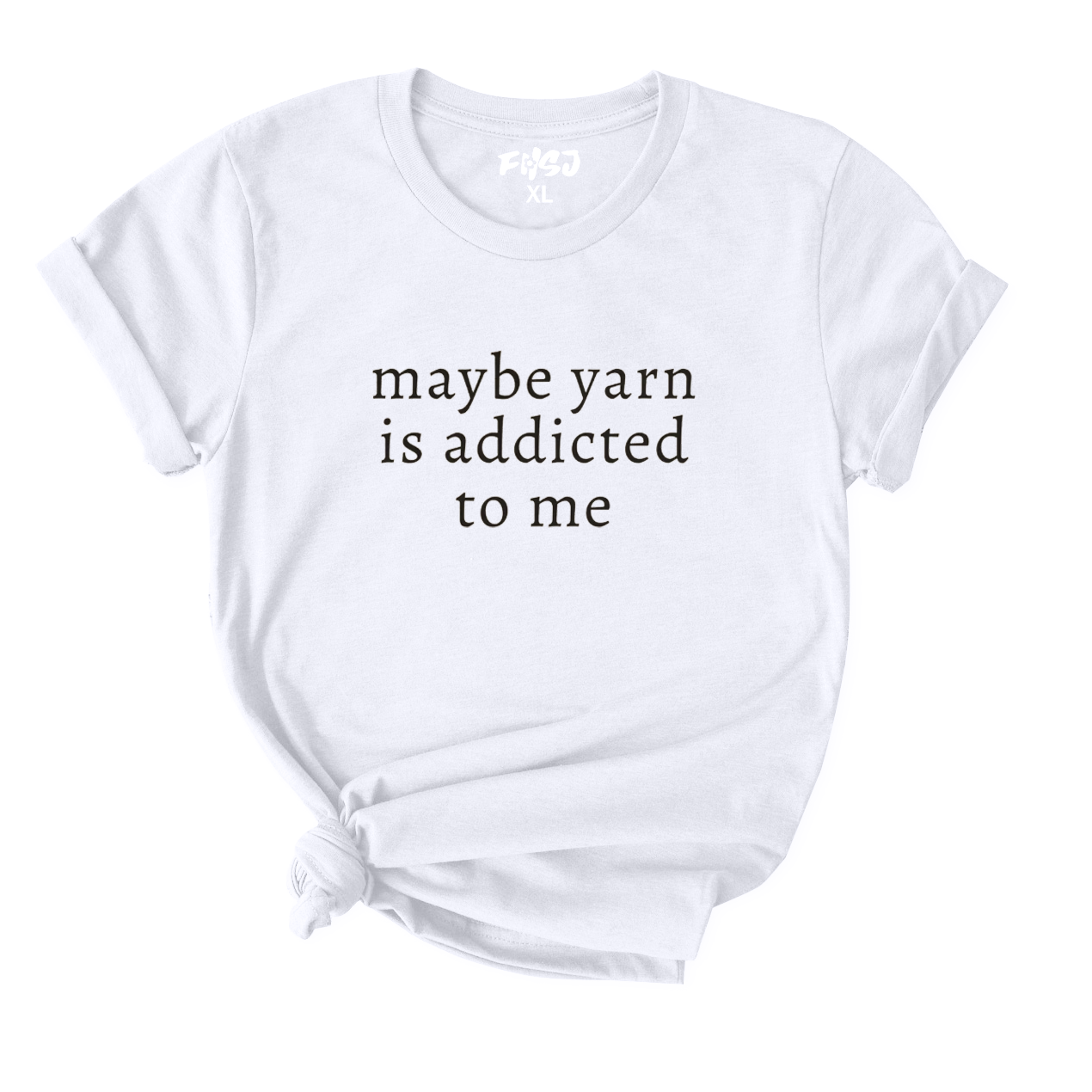 Maybe Yarn Is Addicted To Me T-Shirt for Women