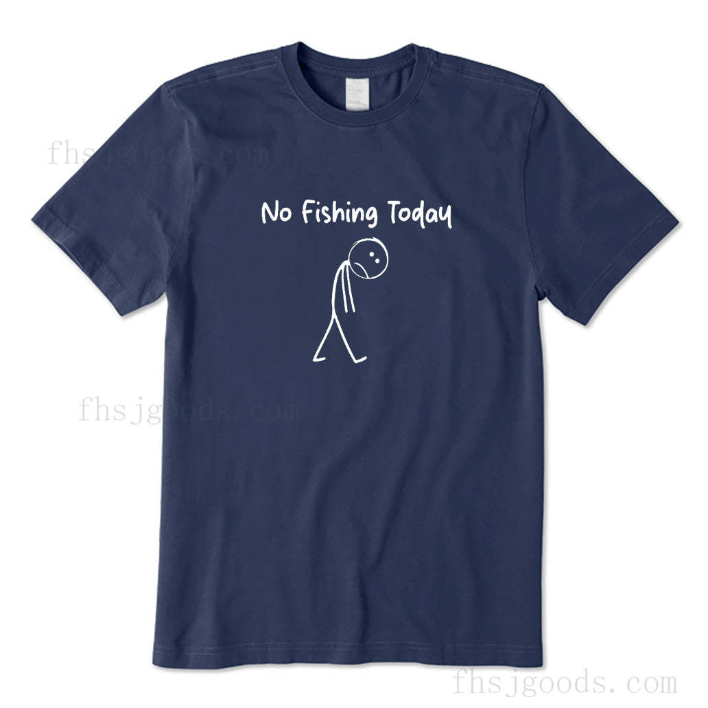 No Fishing Today T-Shirt