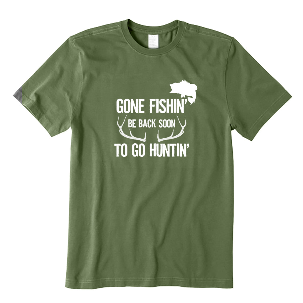 Gone Fishin' Be Back To Soon To Go Huntin' T-Shirt