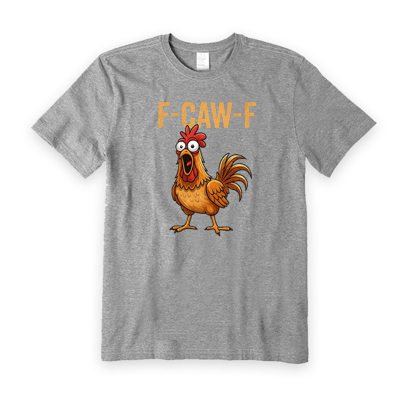 F-Caw-F Rooster T-Shirt