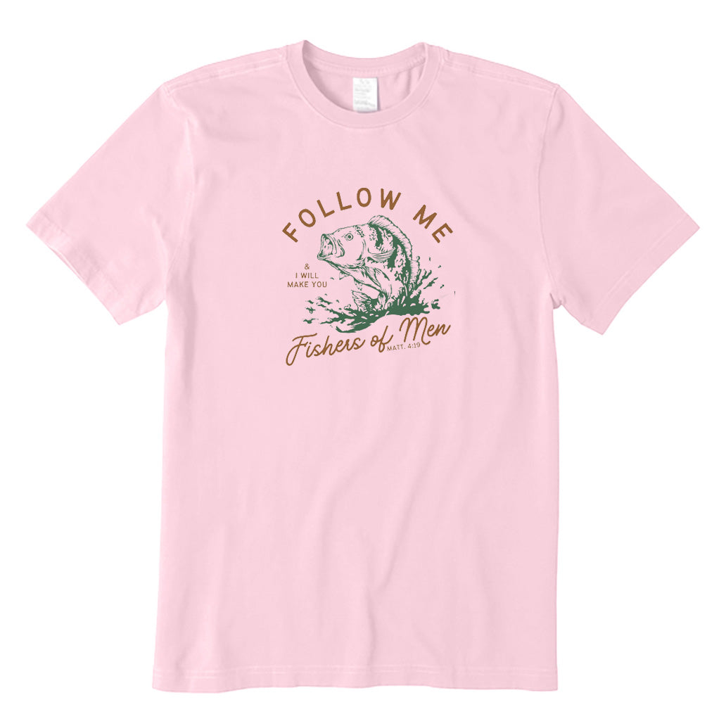 Follow Me & I Will Make You Fisher of Men T-Shirt