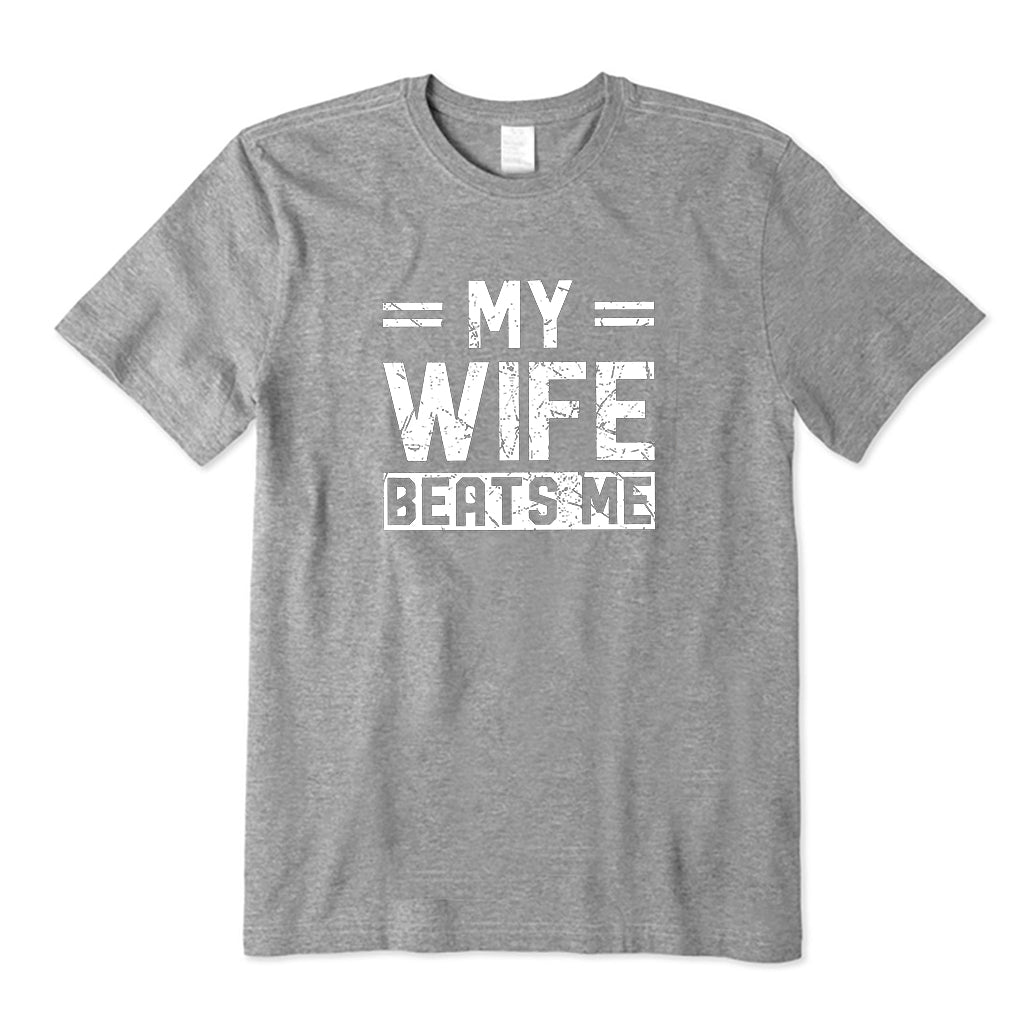 Men's Funny My wife beats me T-Shirt