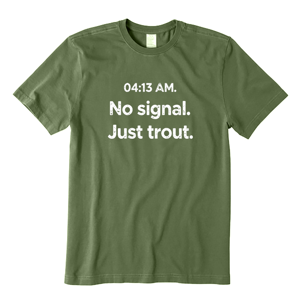 Early Morning Trout Fishing No Signal T-shirt