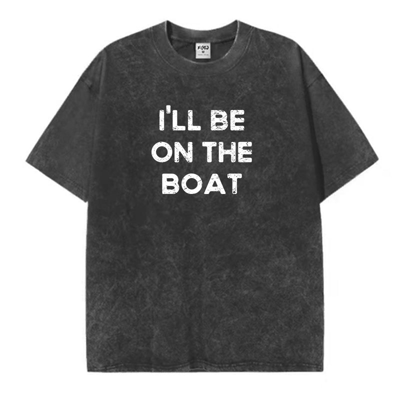 I'll Be On The Boat Unisex Distressed T-Shirt