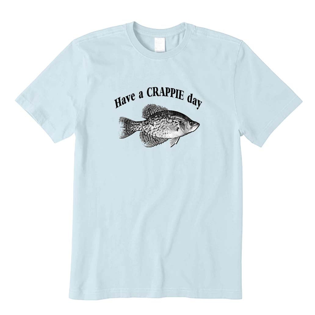 Have A Crappie Day T-Shirt