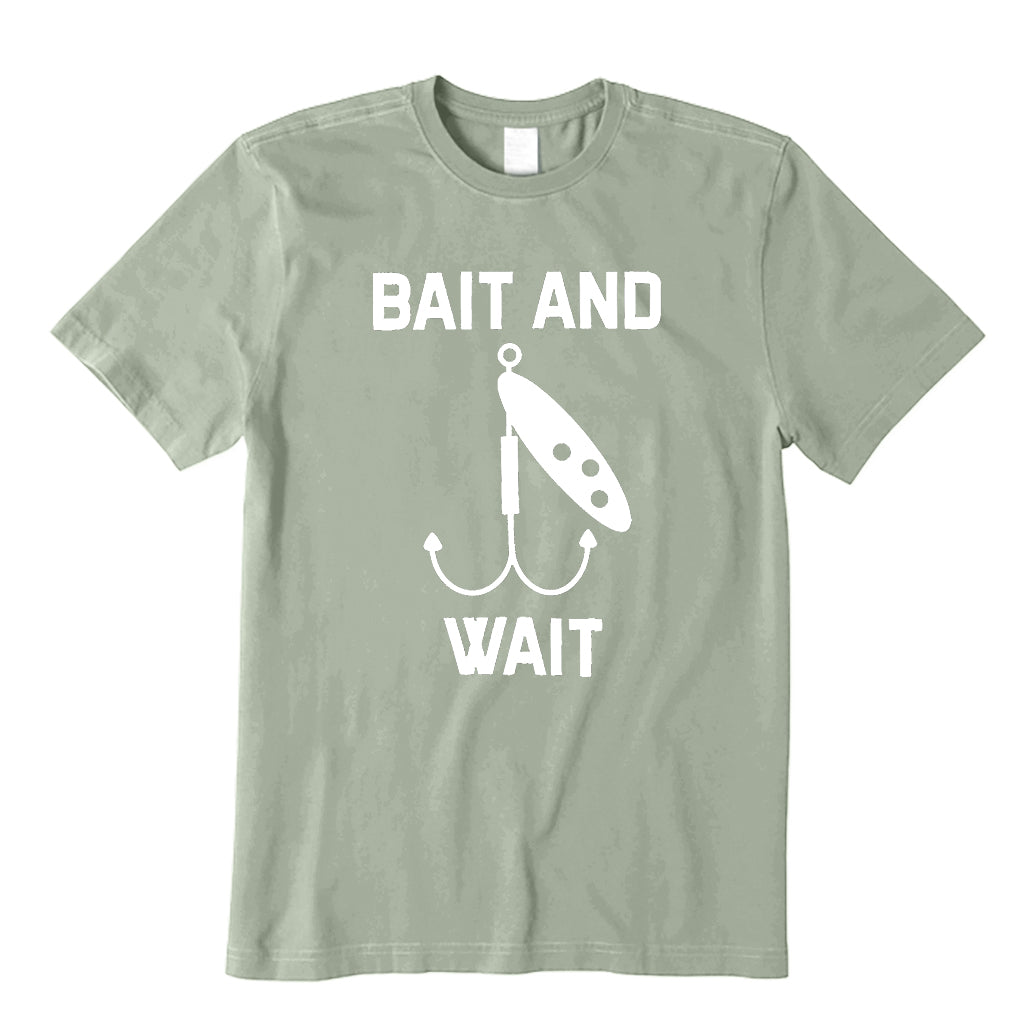 BAIT AND WAIT T-Shirt