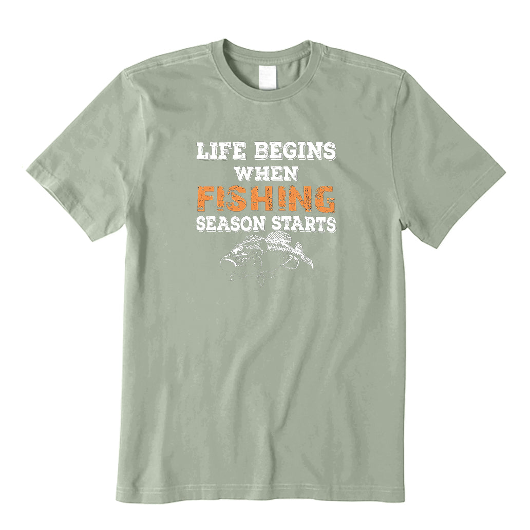 LIFE BEGINS WHEN FISHING SEASON STARTS T-Shirt