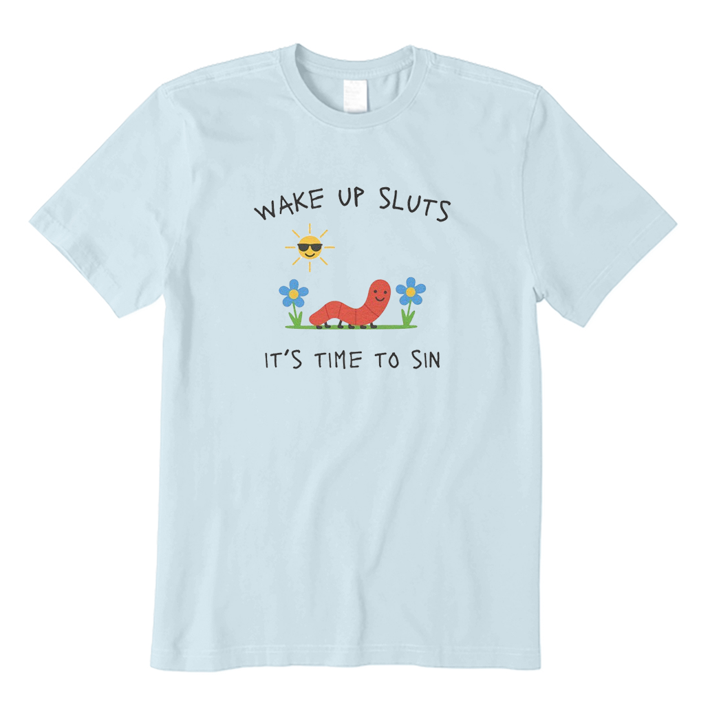 Wake Up Sluts T-Shirt