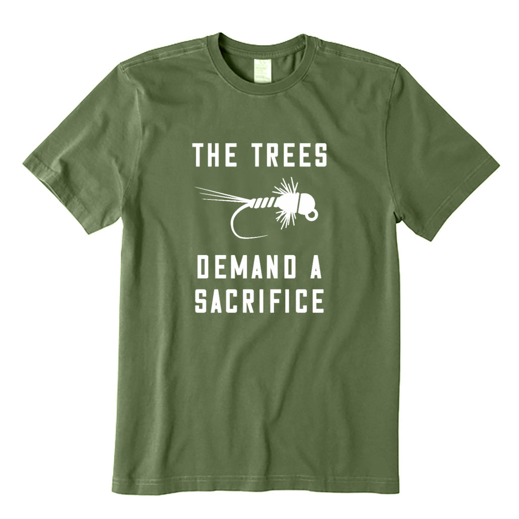 The Trees Demand A Sacrifice T-Shirt