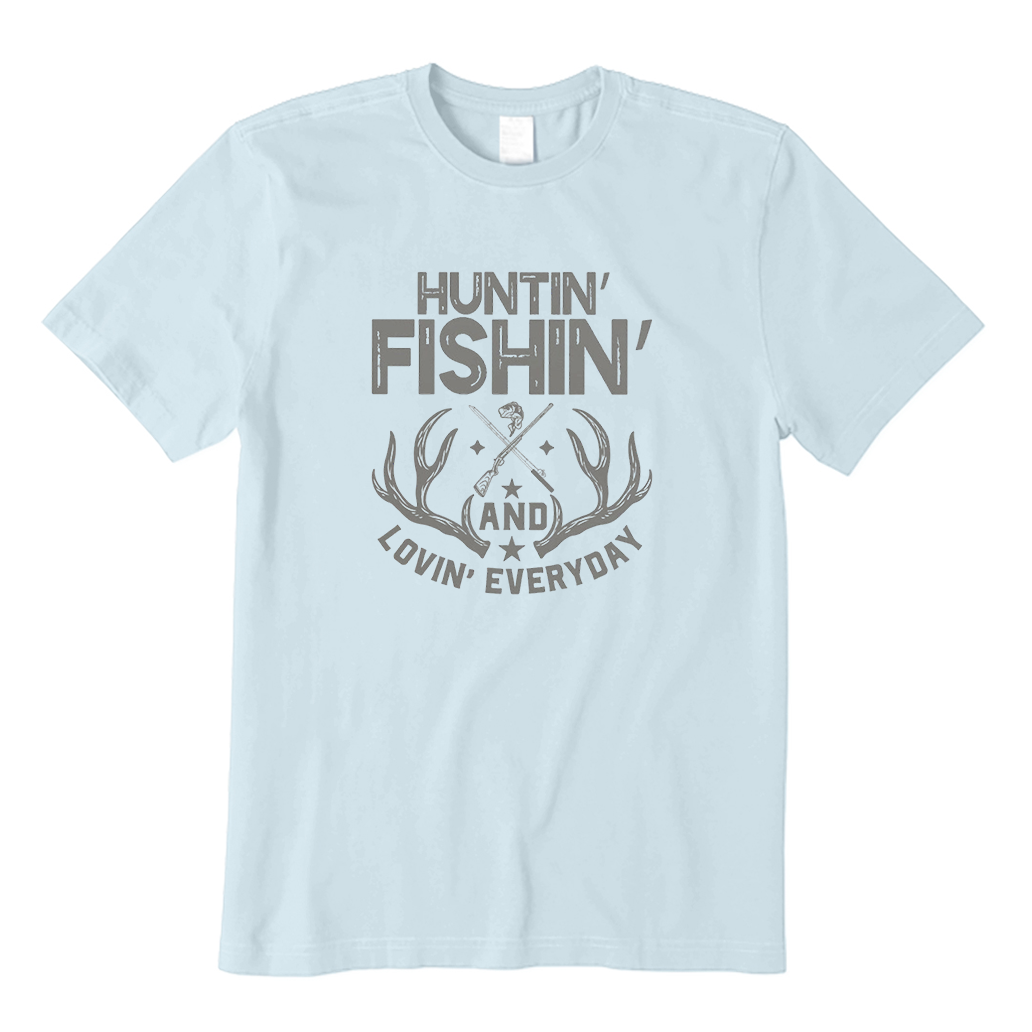 Huntin' and Fishing and Lovin' Everyday T-Shirt