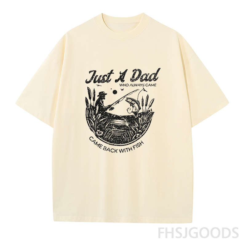 Just A Dad Who Always Came Back with Fish Fishing Unisex T-Shirt