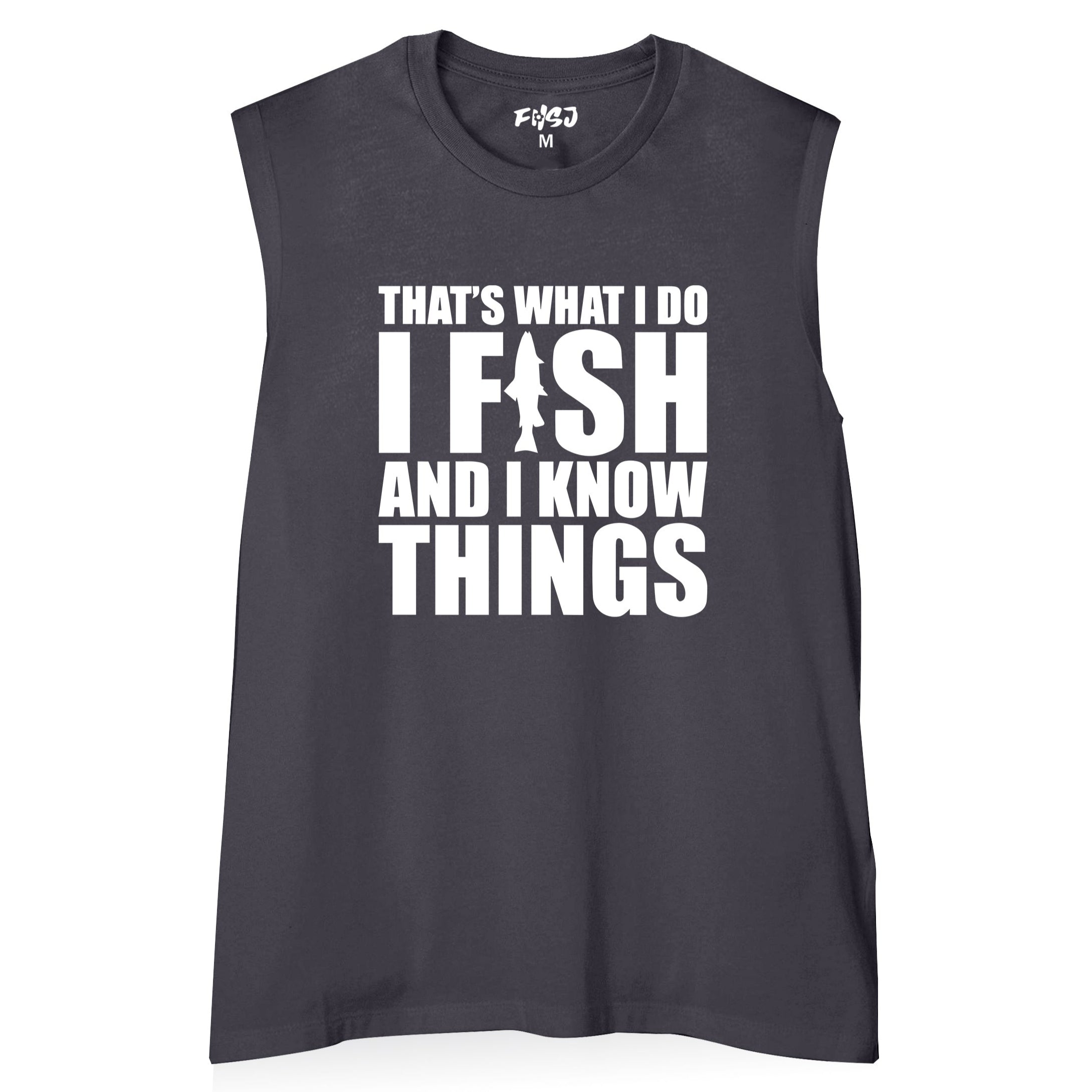 Women I FISH AND I KNOW THINGS Tank Top