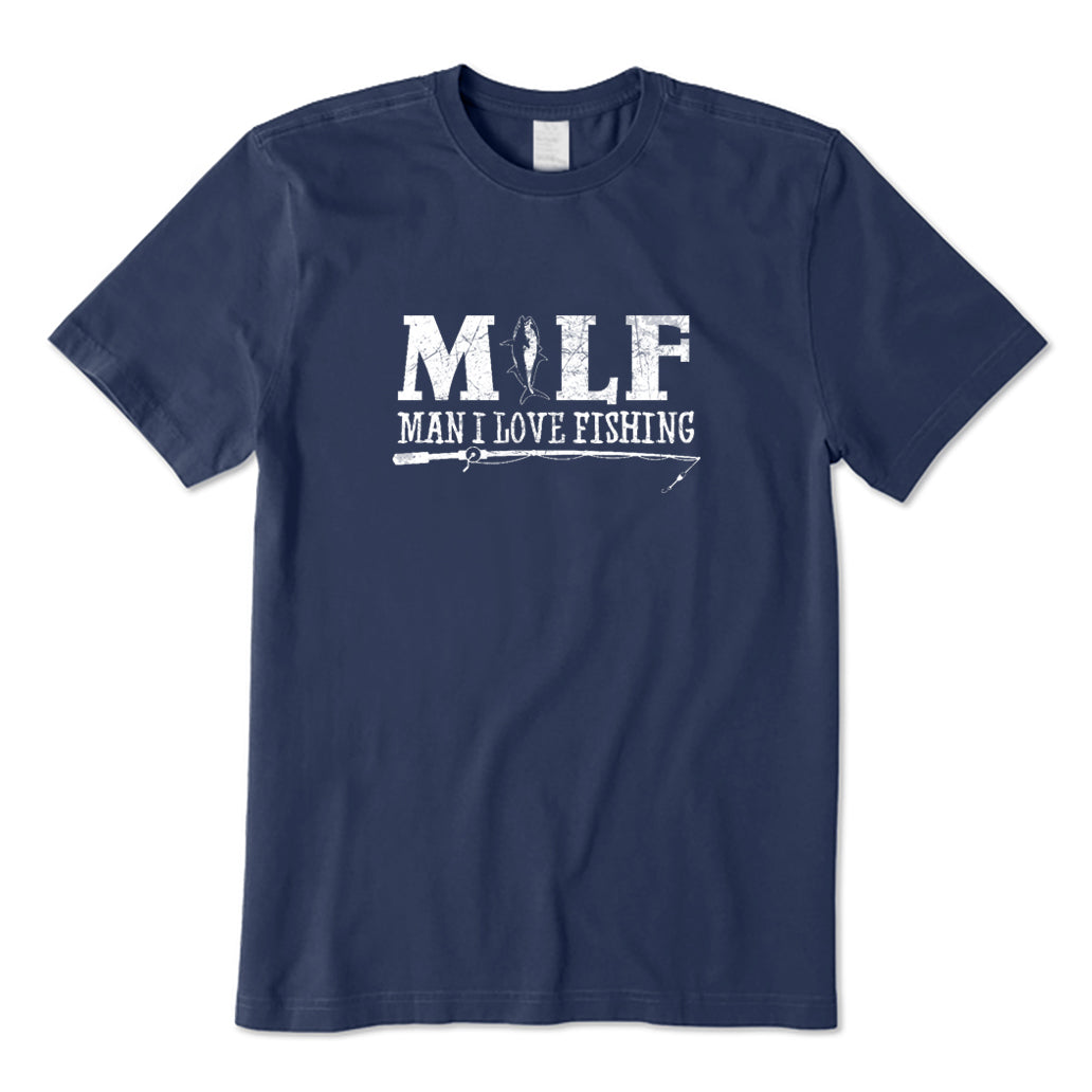 Man I Love Fishing T-Shirt
