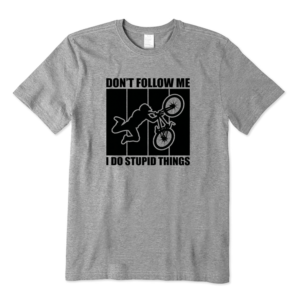Don't Follow Me I Do Stupid Things Cycling T-shirt
