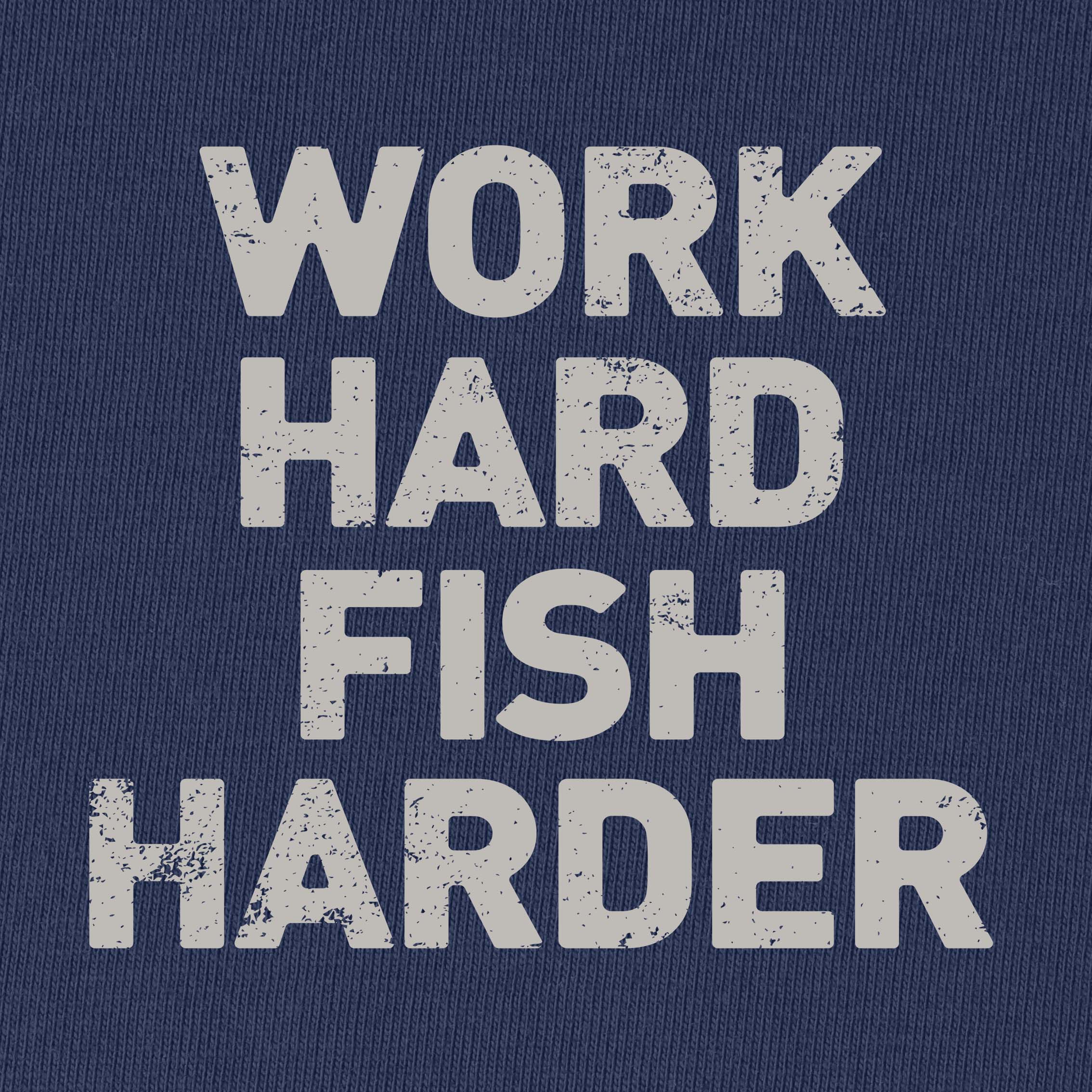 Work Hard Fish Harder T-Shirt