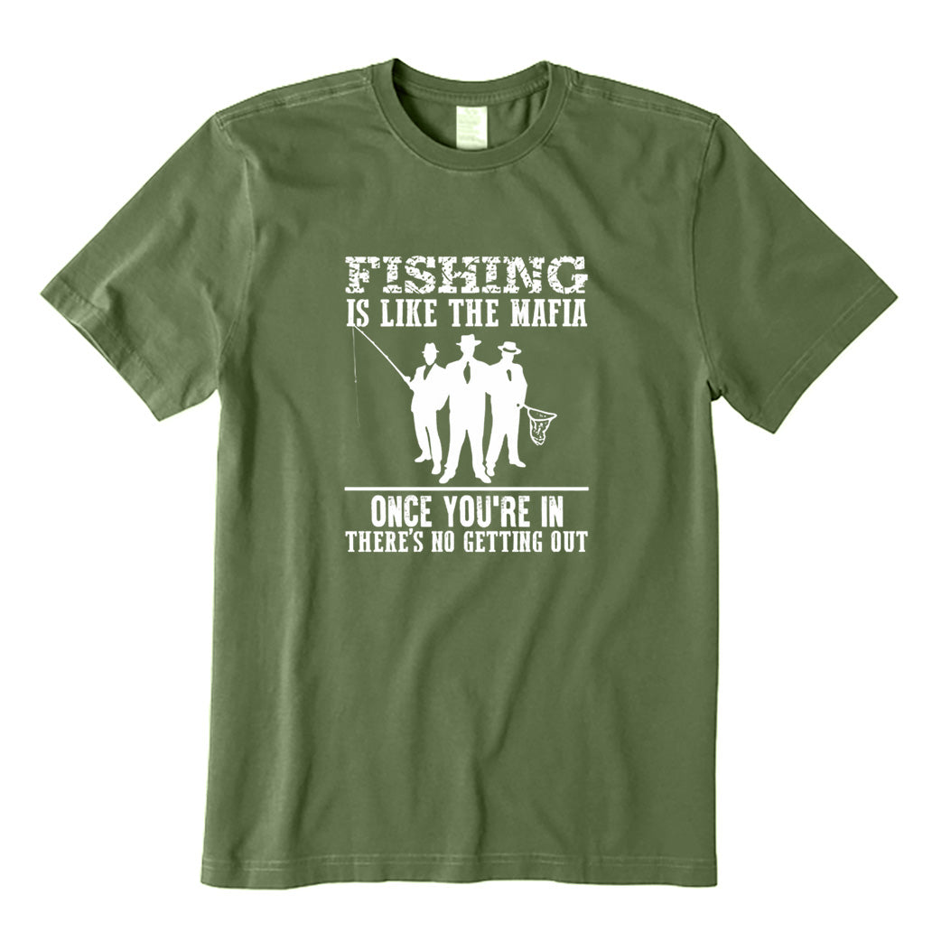 Fishing Is Like The Mafia T-Shirt
