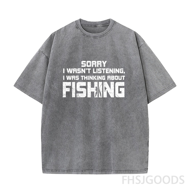 Sorry I Wasn't Listening I Was Thinking about Fishing Unisex Distressed T-Shirt